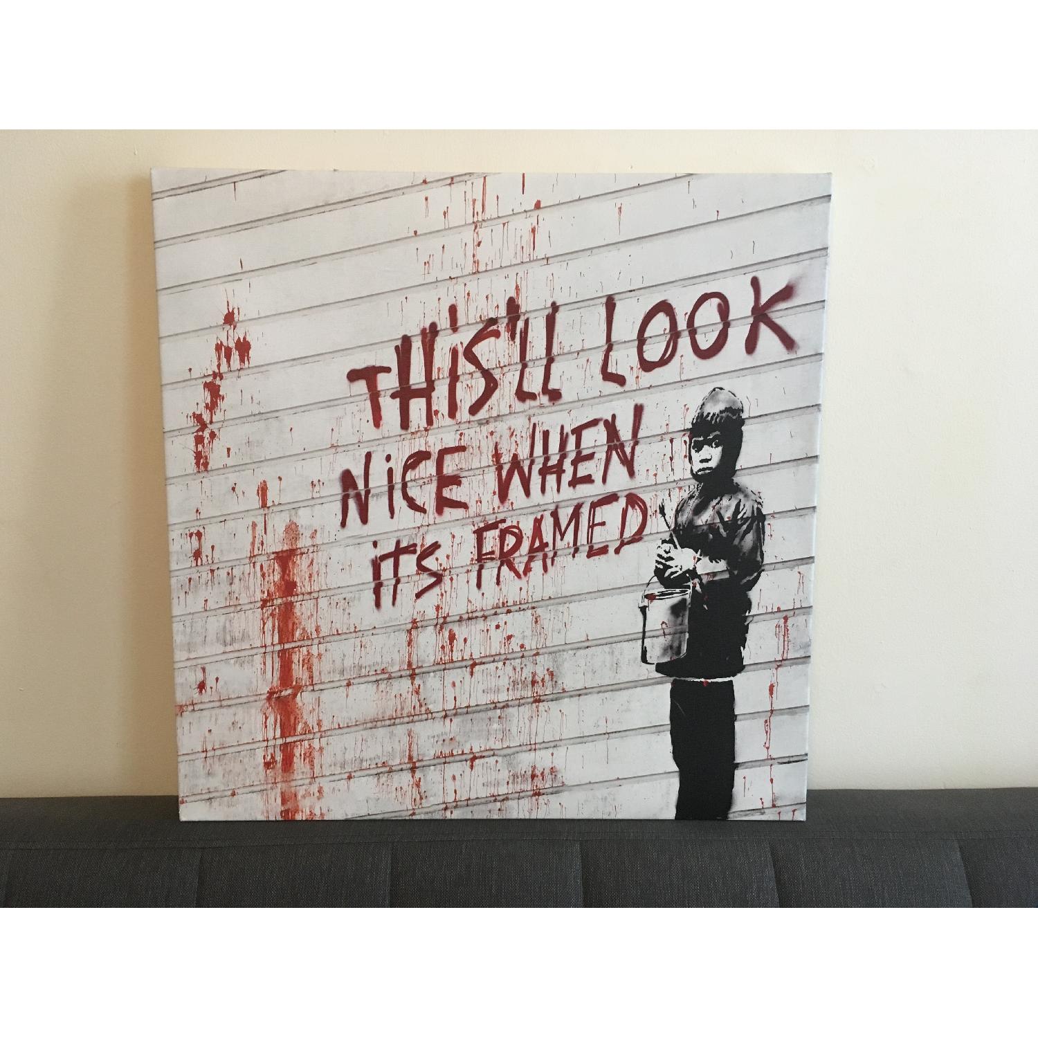 Banksy iCanvas - This Will Look Nice When It's Framed Canvas - image-1