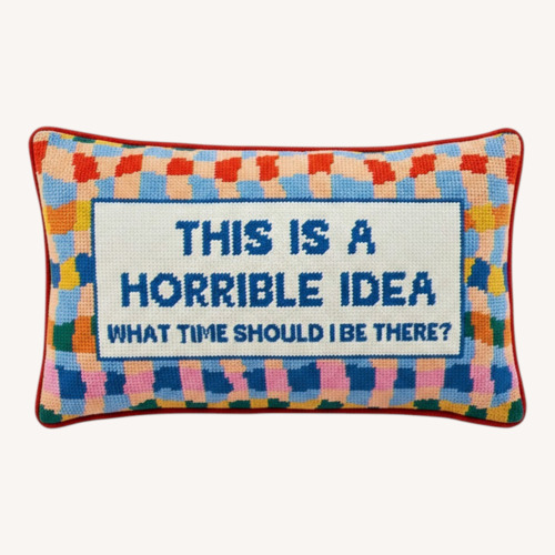 Used FURBISH STUDIO - Horrible Idea Needlepoint Pillow for sale on AptDeco